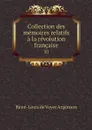 Collection des memoires relatifs a la revolution francaise. 50 - René-Louis de Voyer Argenson
