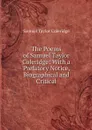 The Poems of Samuel Taylor Coleridge: With a Prefatory Notice, Biographical and Critical - Samuel Taylor Coleridge