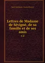 Lettres de Madame de Sevigne, de sa famille et de ses amis. v.2 - Marie de Rabutin-Chantal Sévigné