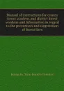 Manual of instructions for county forest wardens and district forest wardens and information in regard to the prevention and suppression of forest fires - Kentucky. State board of forestry