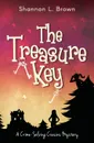 The Treasure Key. (The Crime-Solving Cousins Mysteries Book 2) - Shannon L Brown