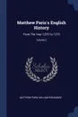 Matthew Paris's English History. From The Year 1235 To 1273; Volume 3 - Matthew Paris, William Rishanger
