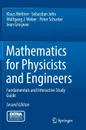 Mathematics for Physicists and Engineers. Fundamentals and Interactive Study Guide - Klaus Weltner, Sebastian John, Wolfgang J. Weber