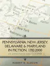 Pennsylvania, New Jersey, Delaware & Maryland in Fiction, 1792-2000. An Annotated Bibliography - B. Slocum Robert B. Slocum