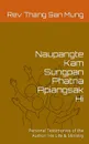 Naupangte Kam Sungpan Phatna Apiangsak Hi - Rev Thang San Mung