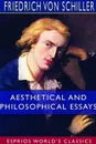 Aesthetical and Philosophical Essays (Esprios Classics) - Friedrich von Schiller