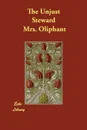 The Unjust Steward - Mrs. Oliphant