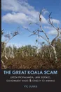 THE GREAT KOALA SCAM. Green Propaganda, Junk Science, Government Waste & Cruelty to Animals - Vic Jurskis