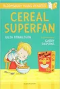 Cereal Superfan: A Bloomsbury Young Reader - Julia Donaldson