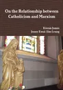 On the Relationship between Catholicism and Marxism - Kieran James, Jenny Kwai-Sim Leung