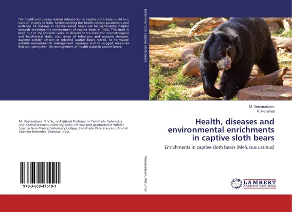 Обложка книги Health, diseases and environmental enrichments in captive sloth bears, M. Veeraselvam and P. Perumal