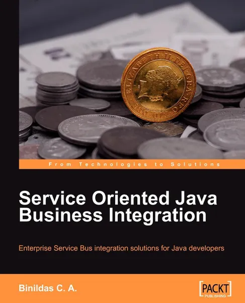 Обложка книги Service-Oriented Java Business Integration, Binildas A. Christudas