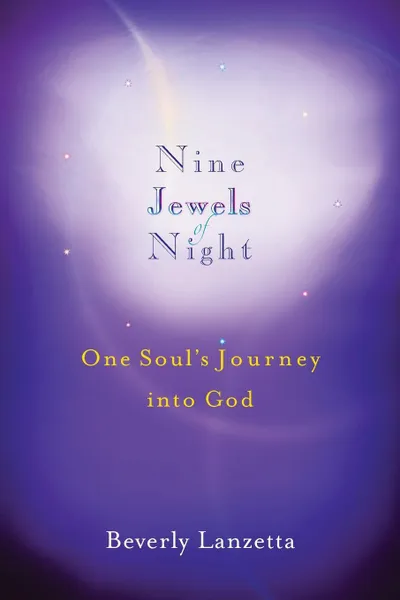 Обложка книги Nine Jewels of Night. One Soul's Journey Into God, Beverly Lanzetta