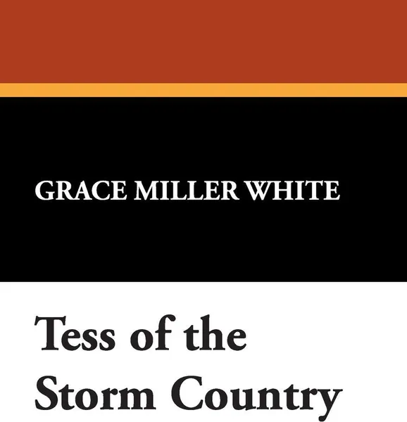 Обложка книги Tess of the Storm Country, Grace Miller White