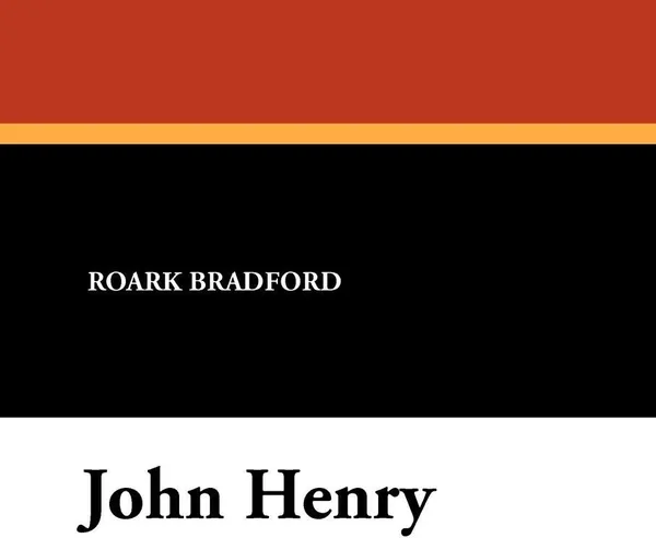 Обложка книги John Henry, Roark Bradford