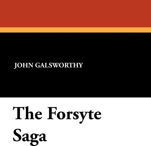 Обложка книги The Forsyte Saga, John Sir Galsworthy