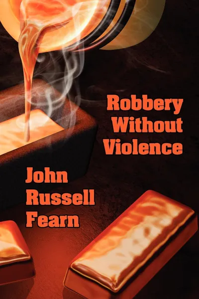 Обложка книги Robbery Without Violence. Two Science Fiction Crime Stories, John Russell Fearn