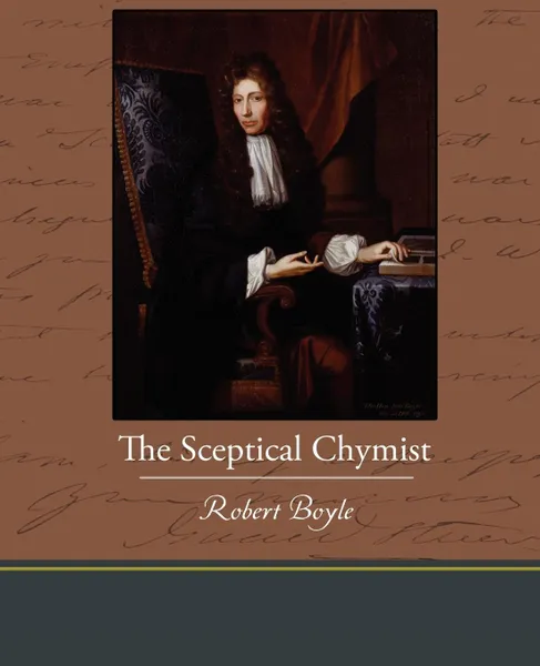 Обложка книги The Sceptical Chymist, Robert S.J. Boyle