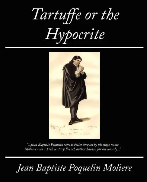 Обложка книги Tartuffe or the Hypocrite, Moliere, Jean Baptiste Poquelin Moliere