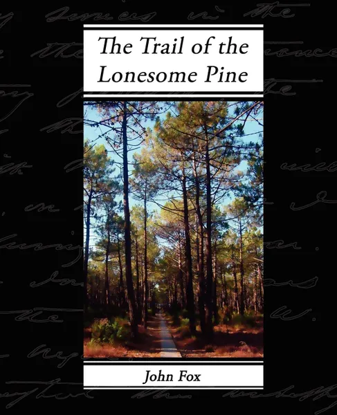 Обложка книги The Trail of the Lonesome Pine, John Jr. Fox