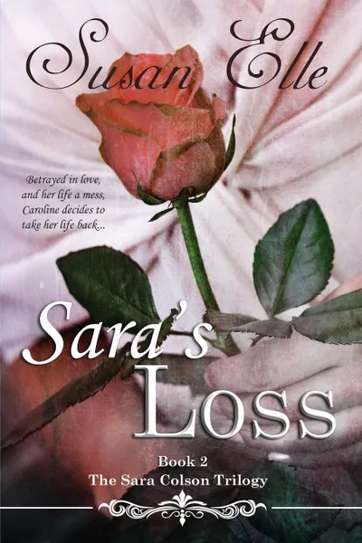 Обложка книги Sara's Loss. The Sara Colson Trilogy, Susan Elle