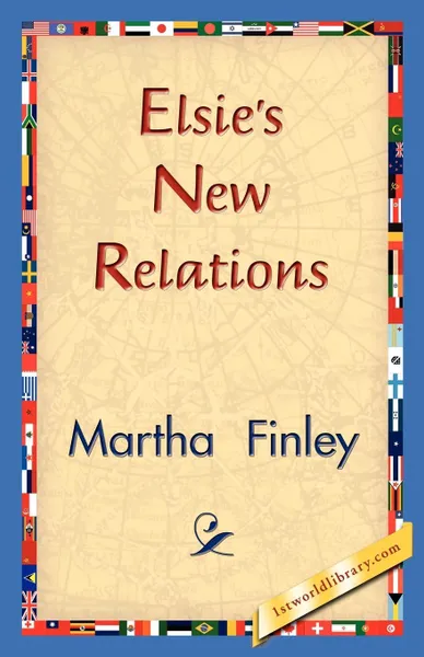 Обложка книги Elsie's New Relations, Martha Finley