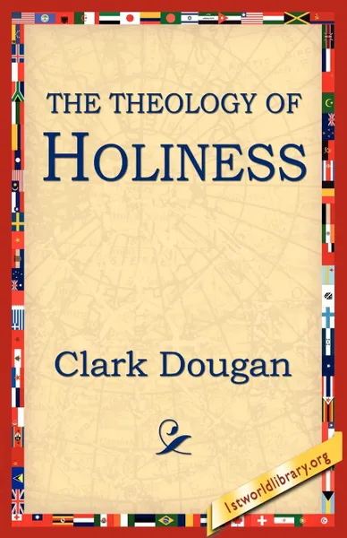 Обложка книги The Theology of Holiness, Dougan Clark