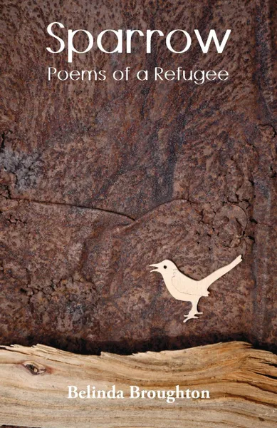 Обложка книги Sparrow. Poems of a Refugee, Belinda Broughton