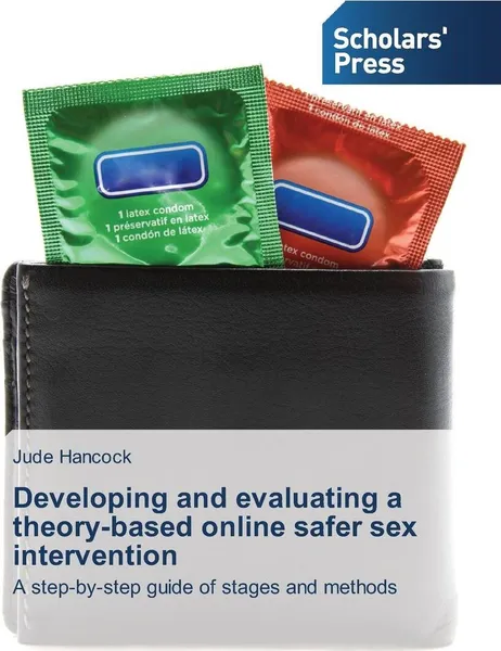 Обложка книги Developing and evaluating a theory-based online safer sex intervention, Hancock Jude