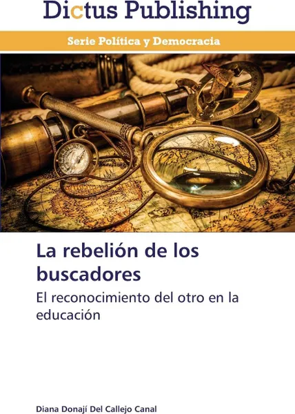 Обложка книги La rebelion de los buscadores, Del Callejo Canal Diana Donají