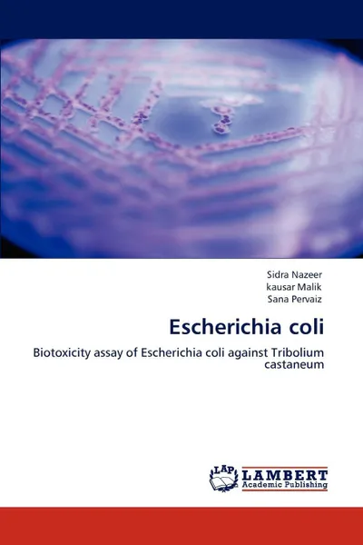 Обложка книги Escherichia coli, Sidra Nazeer, kausar Malik, Sana Pervaiz