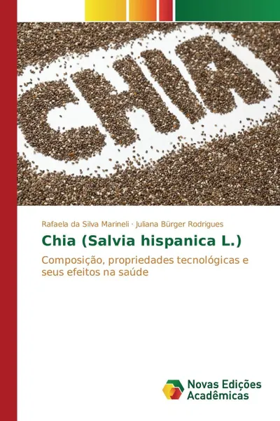 Обложка книги Chia (Salvia hispanica L.), da Silva Marineli Rafaela, Bürger Rodrigues Juliana