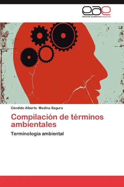 Обложка книги Compilacion de Terminos Ambientales, C. Ndido Alberto Medina Segura, Candido Alberto Medina Segura