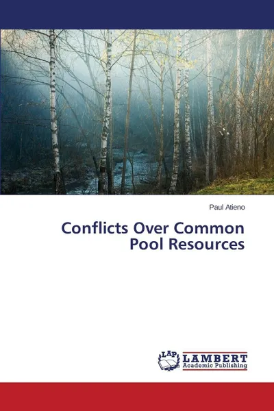 Обложка книги Conflicts Over Common Pool Resources, Atieno Paul