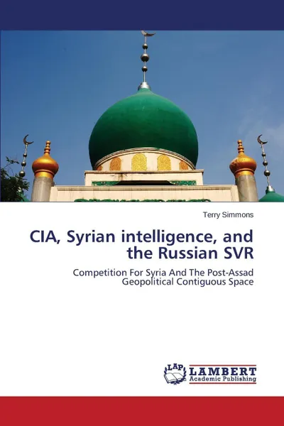 Обложка книги CIA, Syrian Intelligence, and the Russian SVR, Simmons Terry