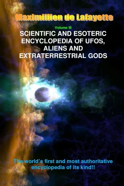 Обложка книги V3. Scientific and Esoteric Encyclopedia of UFOs, Aliens and Extraterrestrial Gods, Maximillien De Lafayette