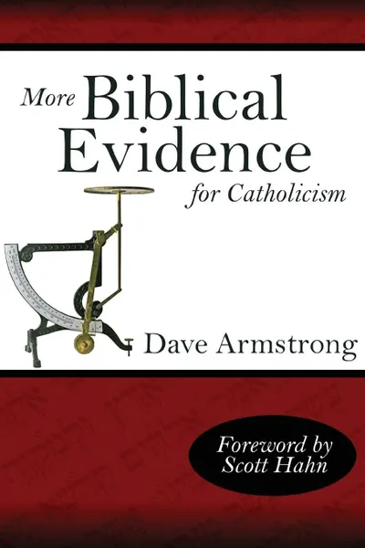 Обложка книги More Biblical Evidence for Catholicism, Dave Armstrong