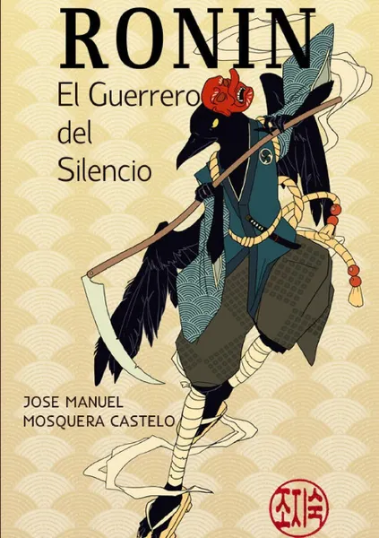 Обложка книги Ronin... El Guerrero del Silecio, JOSE MANUEL MOSQUERA