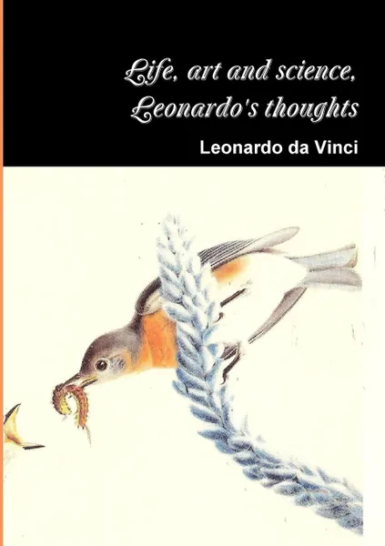 Обложка книги Life, Art and Science, the Thoughts of Leonardo, Leonardo da Vinci