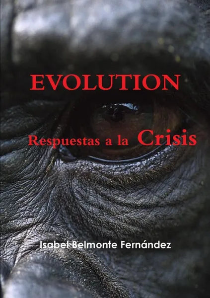 Обложка книги Evolution, Respuestas a la Crisis, Isabel Belmonte Ferna Ndez