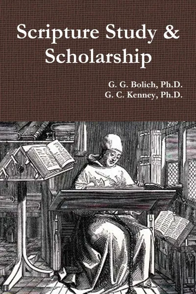 Обложка книги Scripture Study & Scholarship, G. G. Bolich, G. C. Kenney