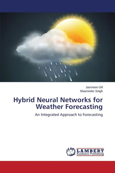 Обложка книги Hybrid Neural Networks for Weather Forecasting, Gill Jasmeen, Singh Shaminder