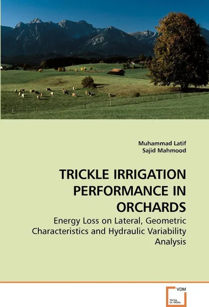 Обложка книги Trickle irrigation performance in orchards, Muhammad Latif, Sajid Mahmood