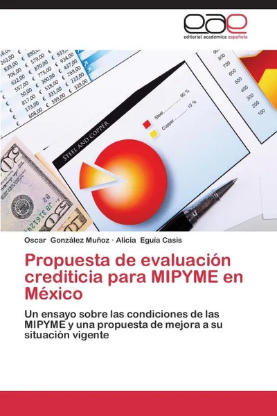 Обложка книги Propuesta de Evaluacion Crediticia Para Mipyme En Mexico, Gonzalez Munoz Oscar, Eguia Casis Alicia