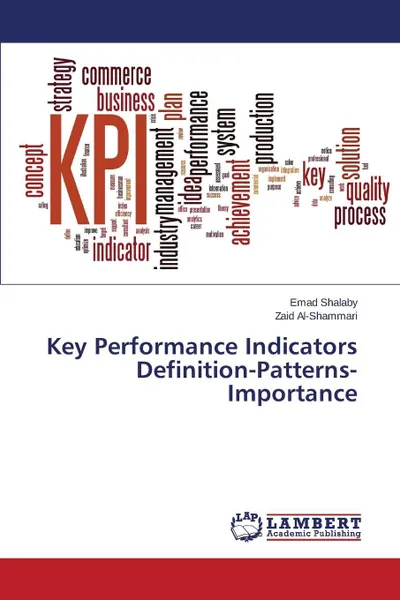 Обложка книги Key Performance Indicators Definition-Patterns- Importance, Shalaby Emad, Al-Shammari Zaid