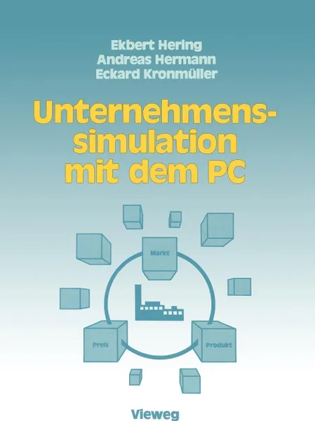 Обложка книги Unternehmenssimulation mit dem PC, Ekbert Hering, Andreas Hermann, Eckard Kronmüller