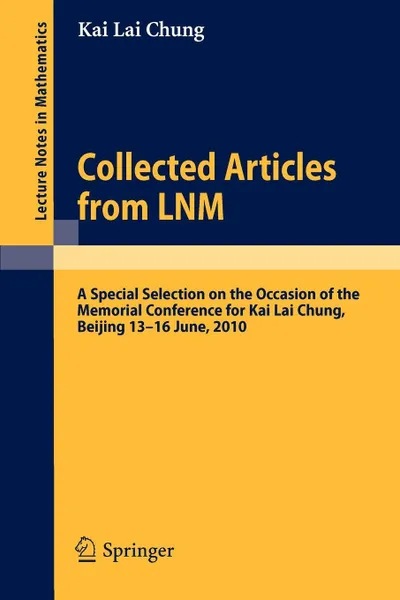 Обложка книги Collected Articles from Lnm. A Special Selection on the Occasion of the Memorial Conference for Kai Lai Chung, Beijing 13. - 16. June, 2010, Kai Lai Chung