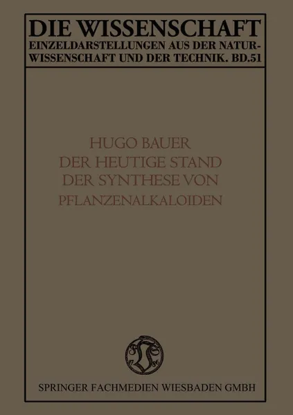 Обложка книги Der Heutige Stand der Synthese von Pflanzenalkaloiden, Karl Hugo Bauer