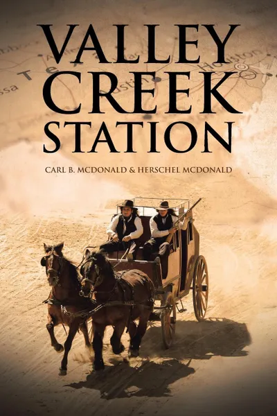 Обложка книги Valley Creek Station, Herschel McDonald, Carl  B McDonald
