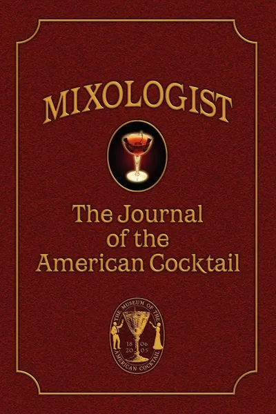 Обложка книги Mixologist. The Journal of the American Cocktail, Volume 1, Jared McDaniel Brown, Robert Hess